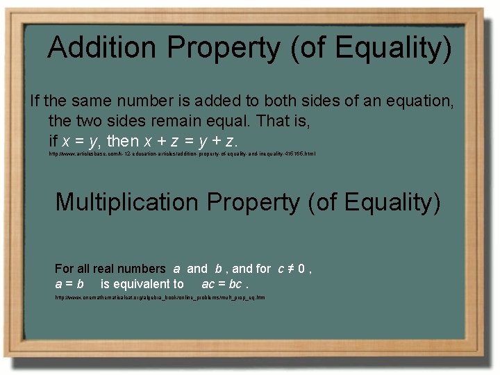 Addition Property (of Equality) If the same number is added to both sides of