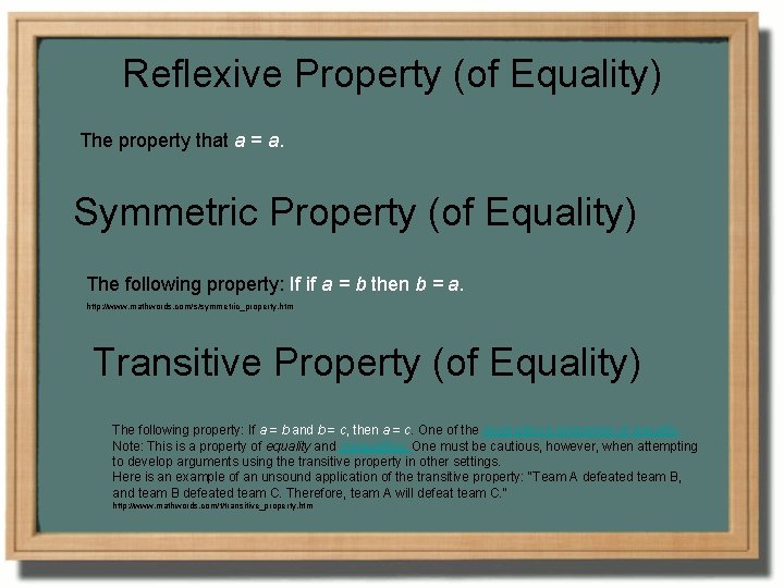 Reflexive Property (of Equality) The property that a = a. Symmetric Property (of Equality)
