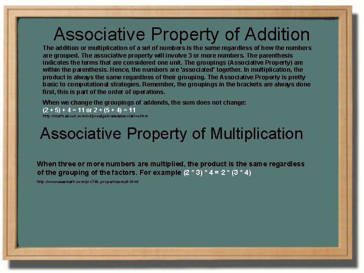 Associative Property of Addition The addition or multiplication of a set of numbers is