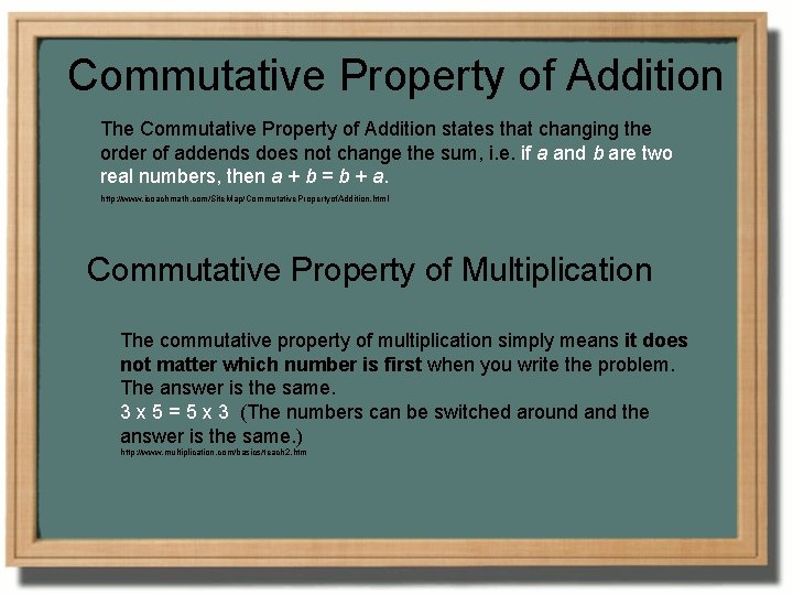 Commutative Property of Addition The Commutative Property of Addition states that changing the order