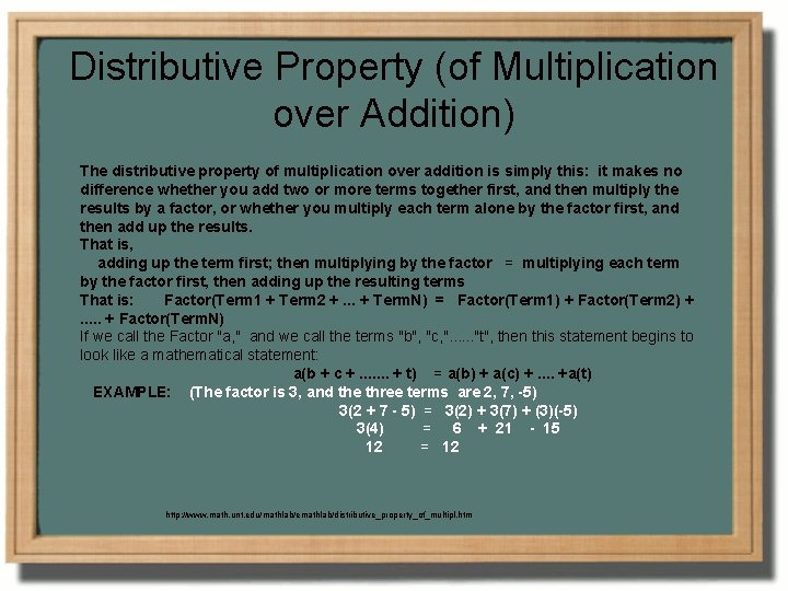 Distributive Property (of Multiplication over Addition) The distributive property of multiplication over addition is