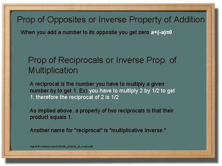 Prop of Opposites or Inverse Property of Addition When you add a number to