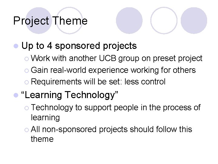 Project Theme l Up to 4 sponsored projects ¡ Work with another UCB group