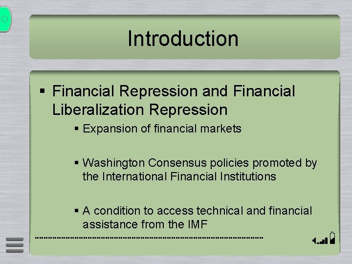 Introduction § Financial Repression and Financial Liberalization Repression § Expansion of financial markets §