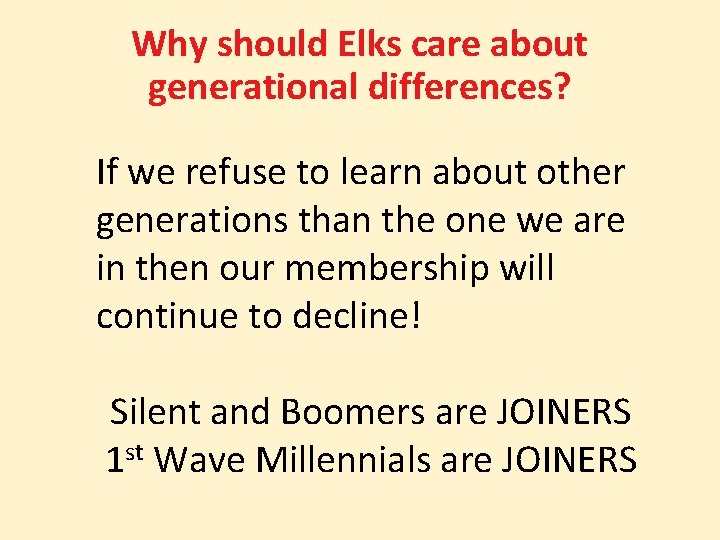 Why should Elks care about generational differences? If we refuse to learn about other