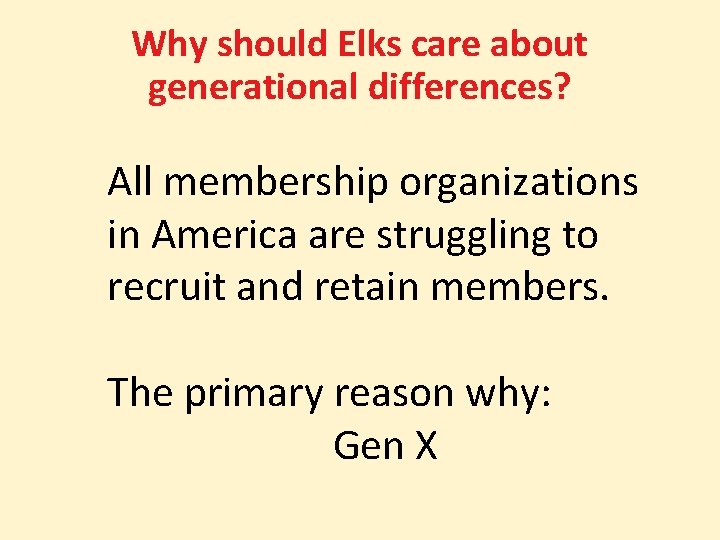 Why should Elks care about generational differences? All membership organizations in America are struggling