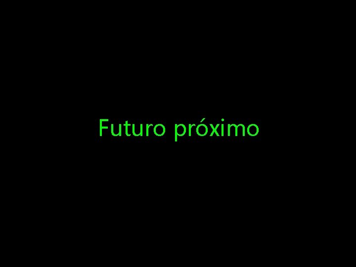 Futuro próximo 