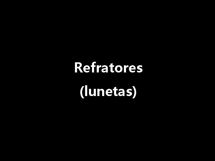 Refratores (lunetas) 