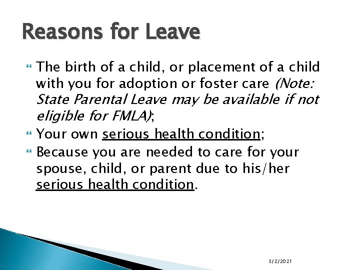 Reasons for Leave The birth of a child, or placement of a child with