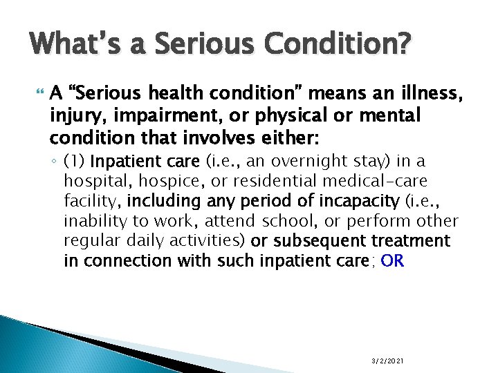What’s a Serious Condition? A “Serious health condition” means an illness, injury, impairment, or