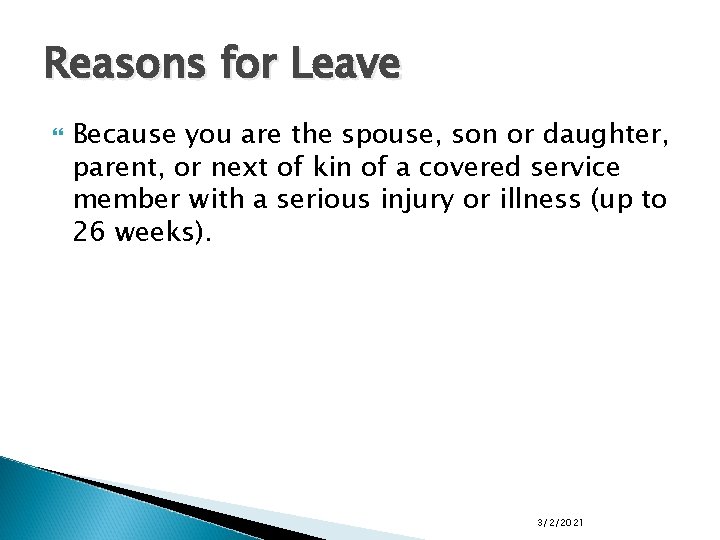 Reasons for Leave Because you are the spouse, son or daughter, parent, or next