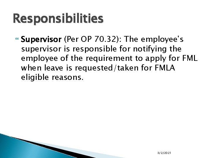 Responsibilities Supervisor (Per OP 70. 32): The employee's supervisor is responsible for notifying the