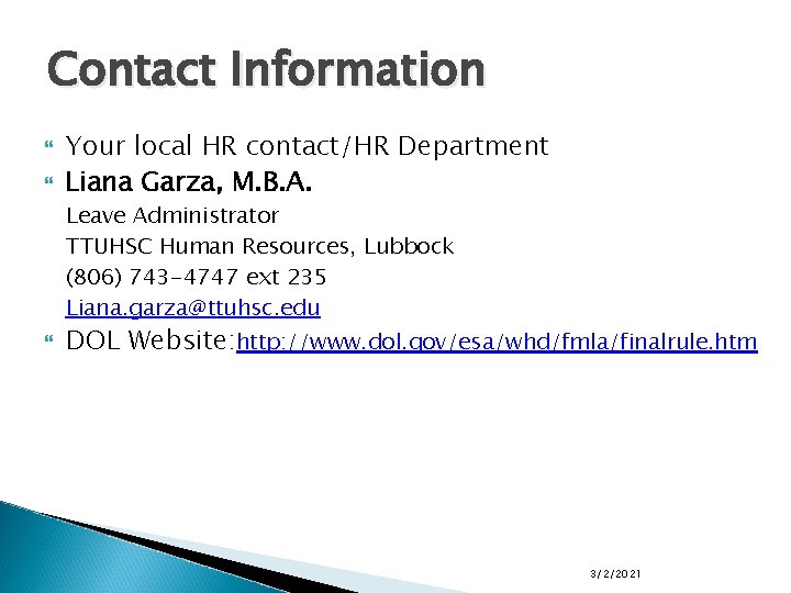 Contact Information Your local HR contact/HR Department Liana Garza, M. B. A. Leave Administrator