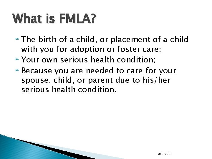 What is FMLA? The birth of a child, or placement of a child with