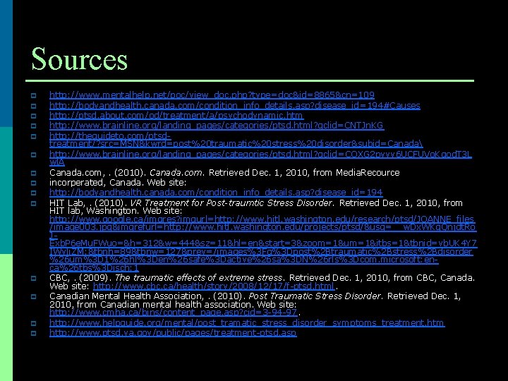 Sources p p p p http: //www. mentalhelp. net/poc/view_doc. php? type=doc&id=8865&cn=109 http: //bodyandhealth. canada.