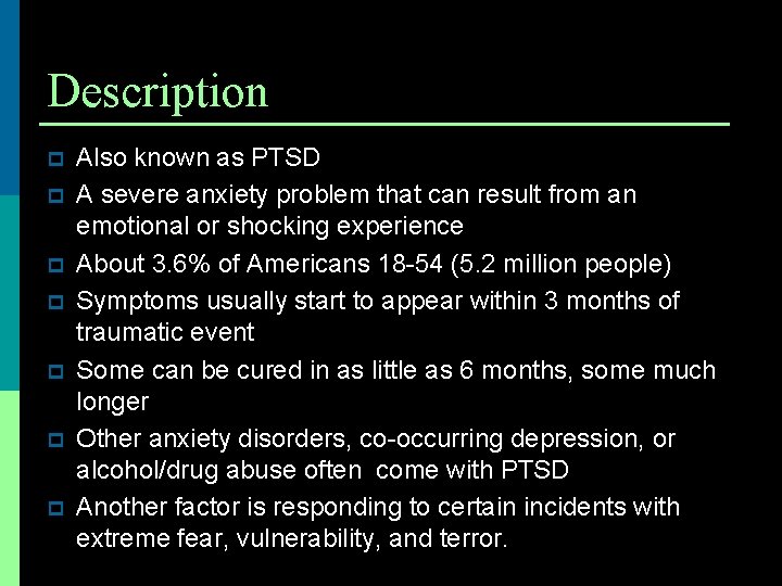 Description p p p p Also known as PTSD A severe anxiety problem that