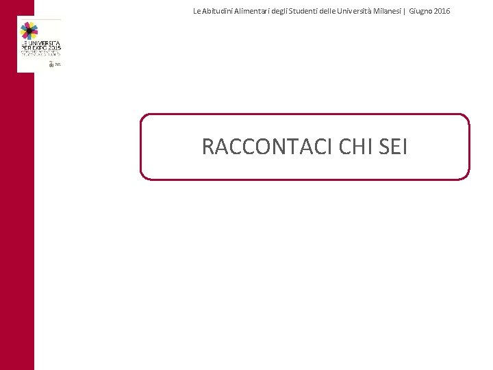 Le Abitudini Alimentari degli Studenti delle Università Milanesi | Giugno 2016 RACCONTACI CHI SEI