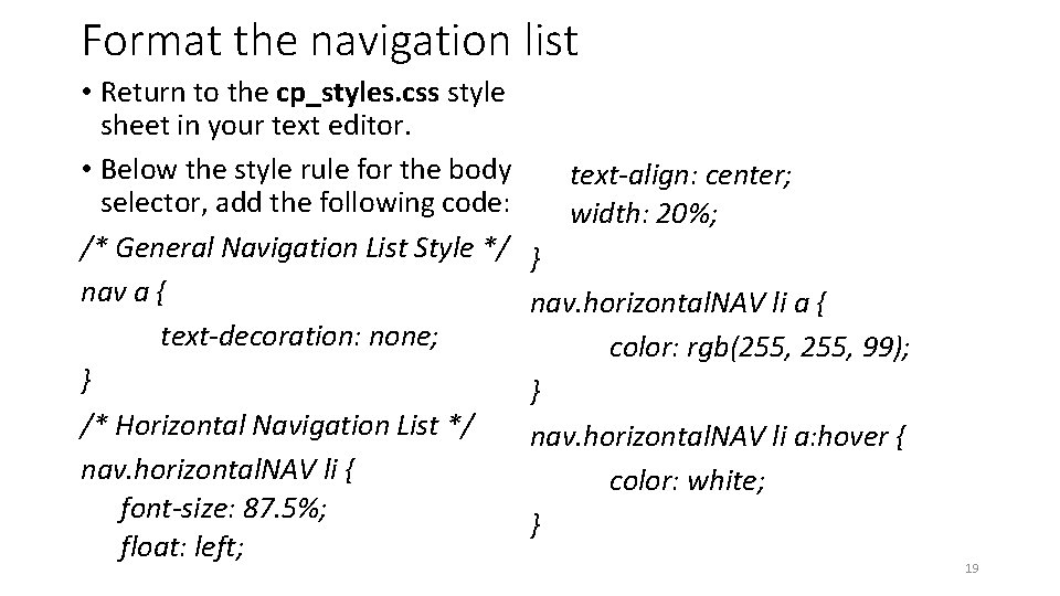 Format the navigation list • Return to the cp_styles. css style sheet in your