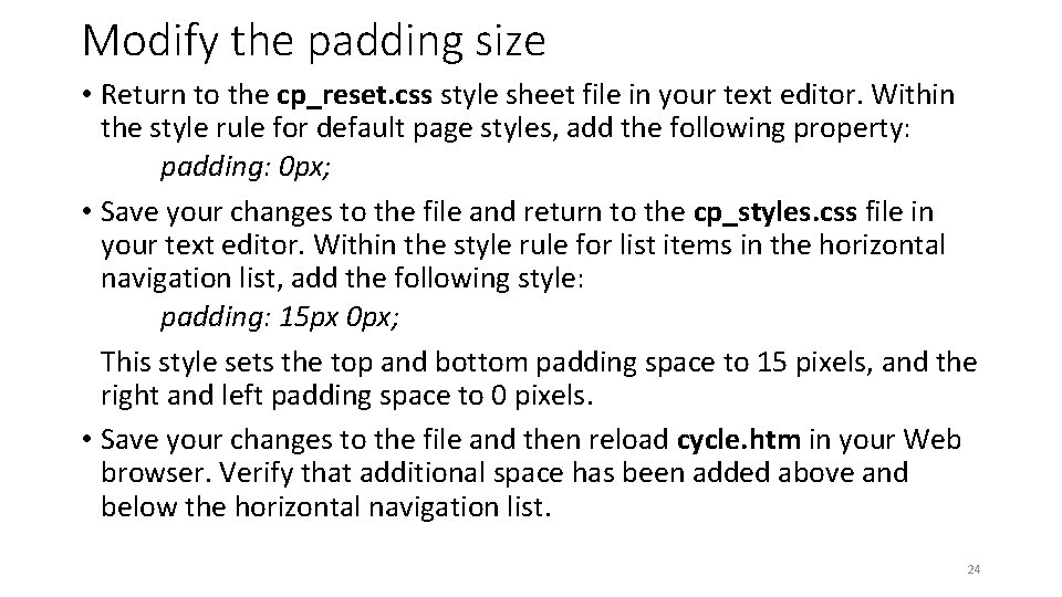 Modify the padding size • Return to the cp_reset. css style sheet file in
