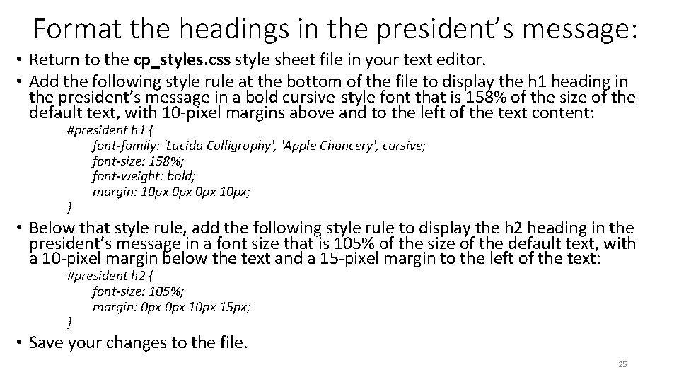 Format the headings in the president’s message: • Return to the cp_styles. css style
