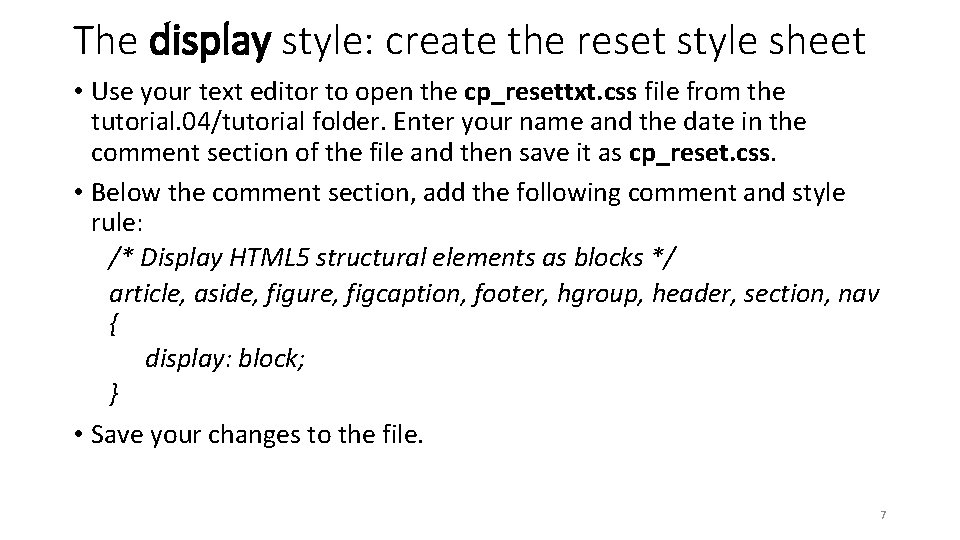The display style: create the reset style sheet • Use your text editor to