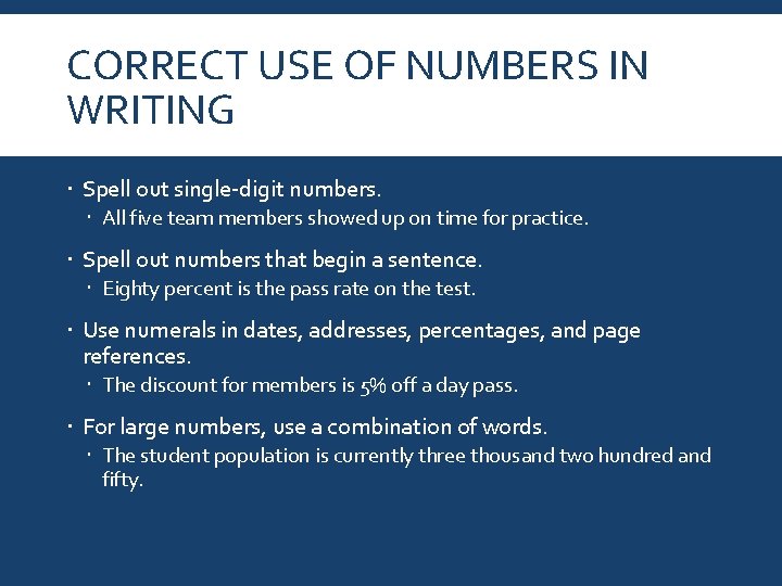 CORRECT USE OF NUMBERS IN WRITING Spell out single-digit numbers. All five team members