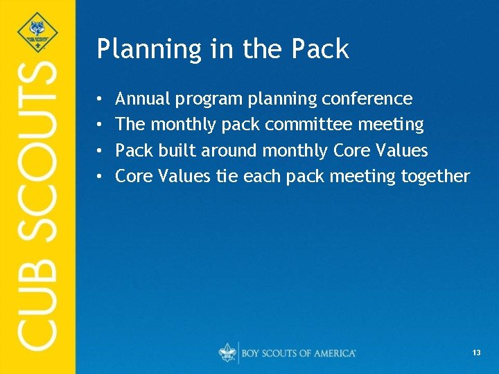 Planning in the Pack • • Annual program planning conference The monthly pack committee
