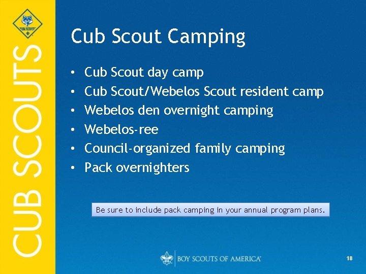 Cub Scout Camping • • • Cub Scout day camp Cub Scout/Webelos Scout resident