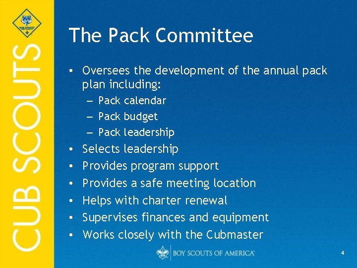 The Pack Committee • Oversees the development of the annual pack plan including: –