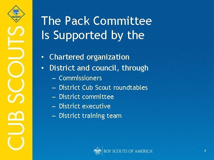 The Pack Committee Is Supported by the • Chartered organization • District and council,