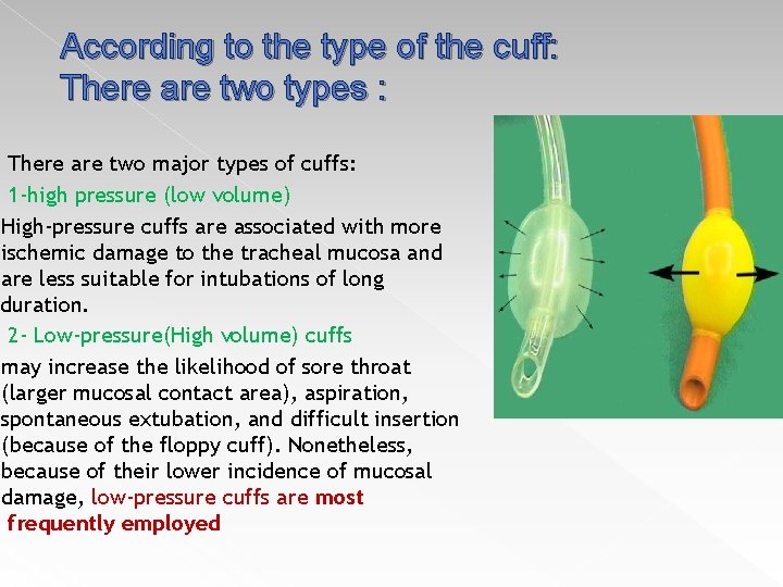 According to the type of the cuff: There are two types : There are