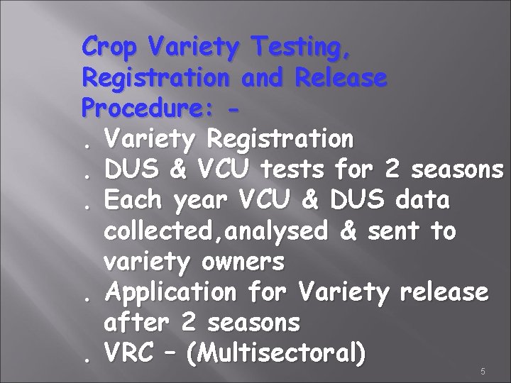 Crop Variety Testing, Registration and Release Procedure: . Variety Registration. DUS & VCU tests