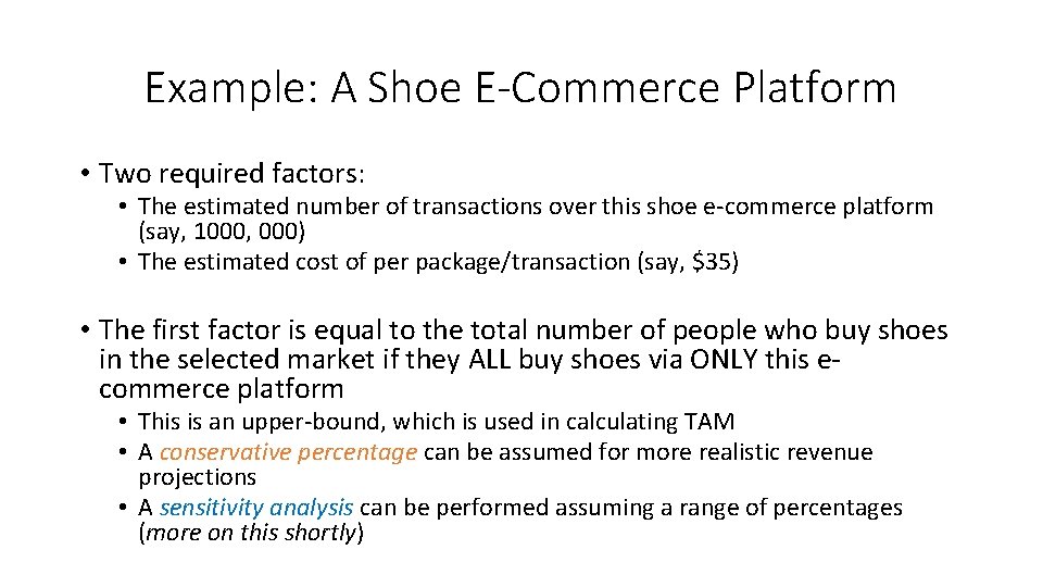 Example: A Shoe E-Commerce Platform • Two required factors: • The estimated number of