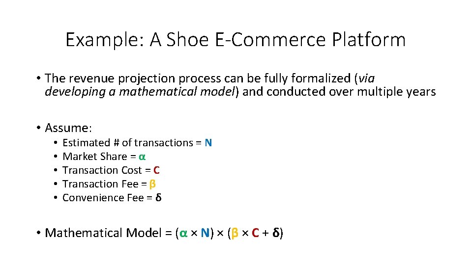 Example: A Shoe E-Commerce Platform • The revenue projection process can be fully formalized