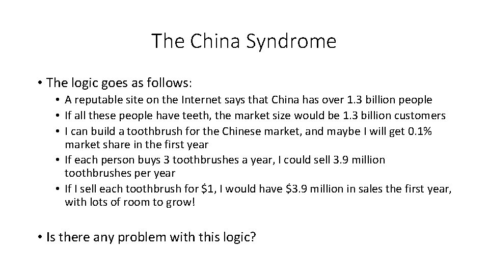 The China Syndrome • The logic goes as follows: • A reputable site on
