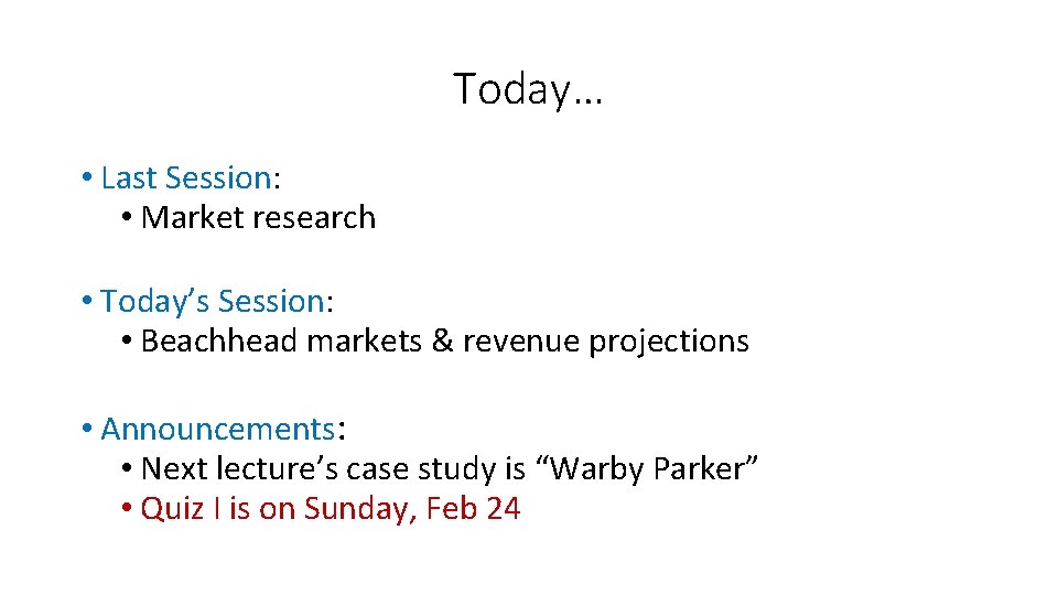 Today… • Last Session: • Market research • Today’s Session: • Beachhead markets &