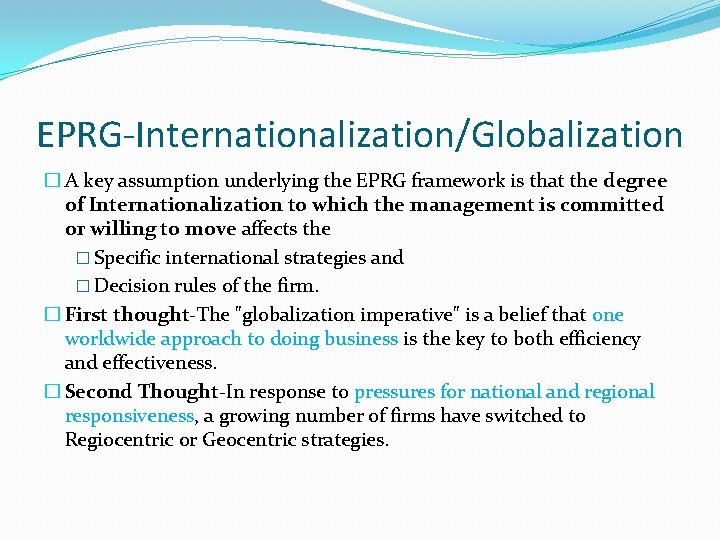 EPRG-Internationalization/Globalization � A key assumption underlying the EPRG framework is that the degree of