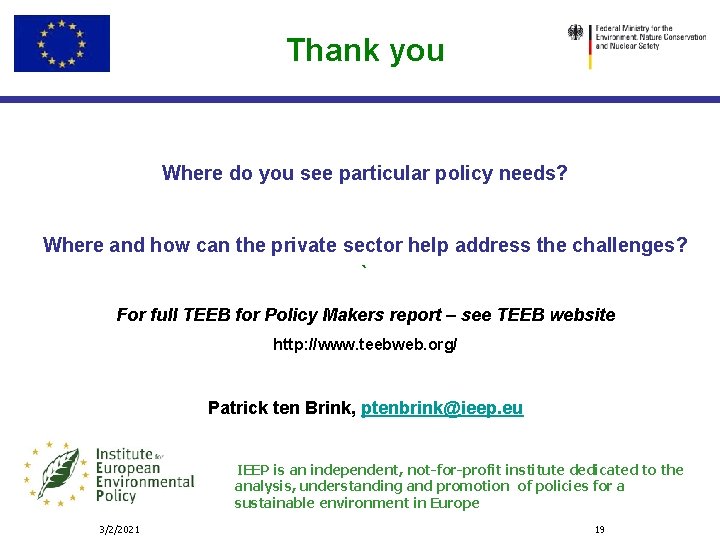 Thank you Where do you see particular policy needs? Where and how can the