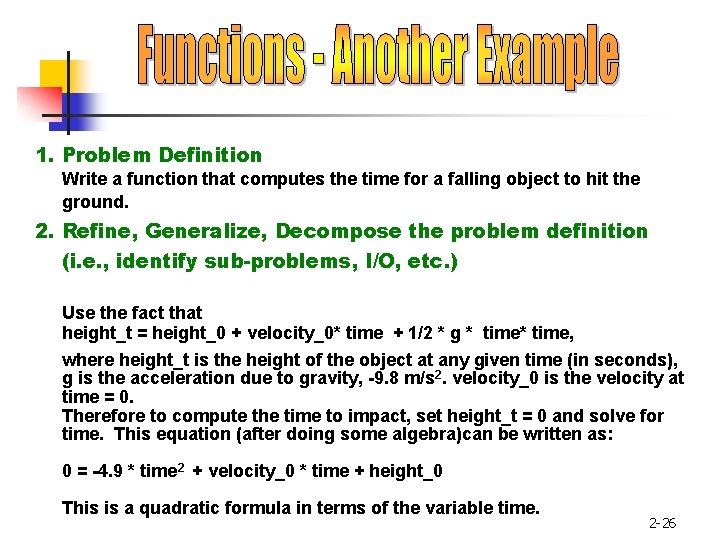 1. Problem Definition Write a function that computes the time for a falling object