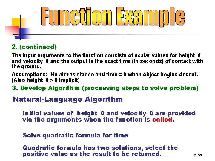 2. (continued) The input arguments to the function consists of scalar values for height_0