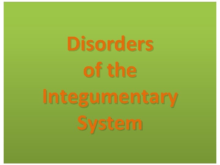 Disorders of the Integumentary System 