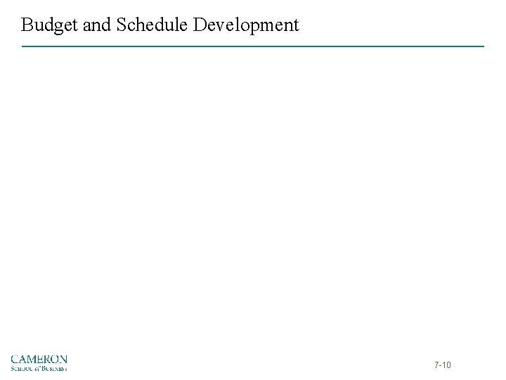 Budget and Schedule Development 7 -10 