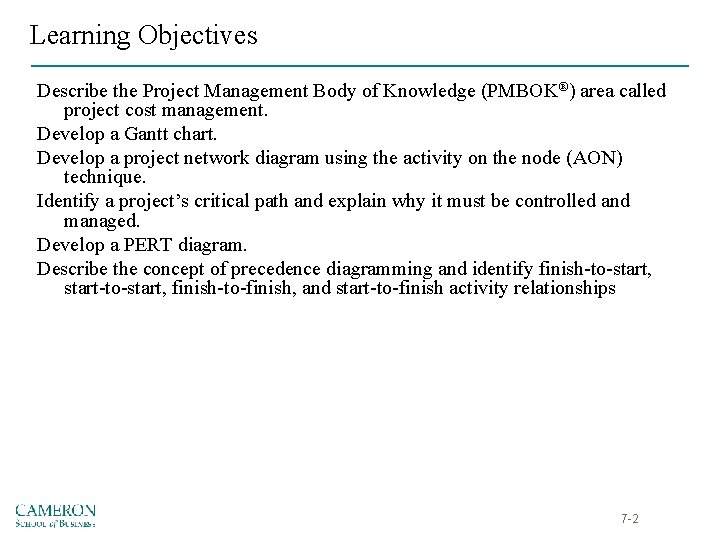 Learning Objectives Describe the Project Management Body of Knowledge (PMBOK®) area called project cost