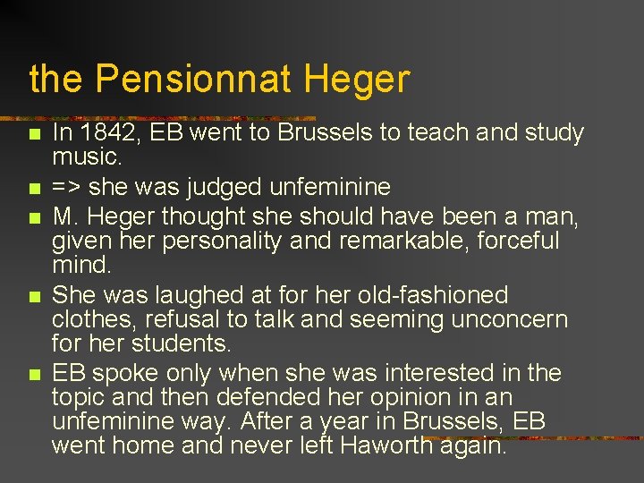 the Pensionnat Heger n n n In 1842, EB went to Brussels to teach