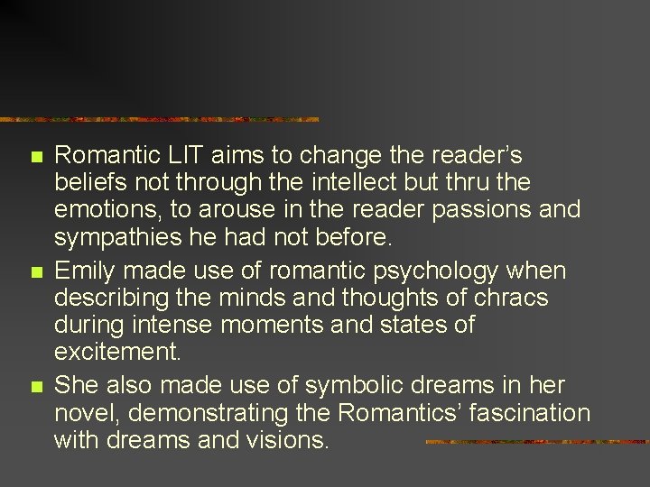 n n n Romantic LIT aims to change the reader’s beliefs not through the