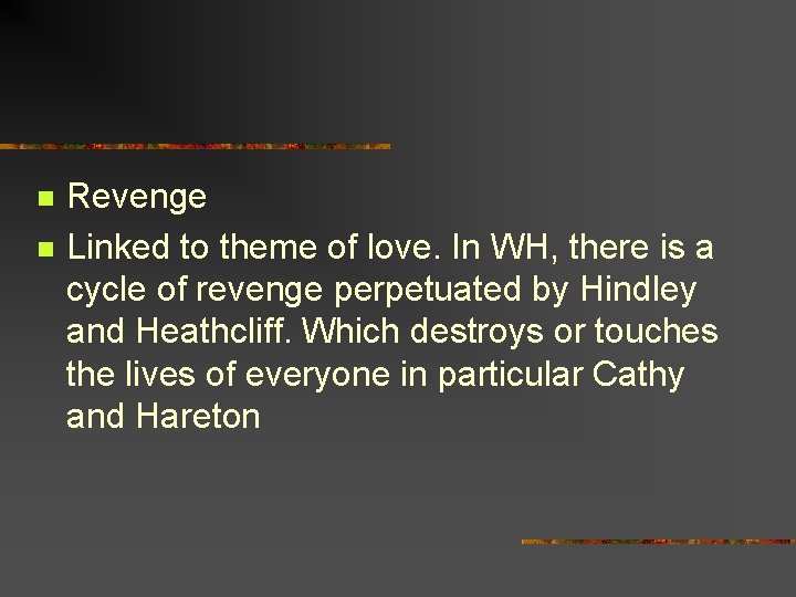 n n Revenge Linked to theme of love. In WH, there is a cycle