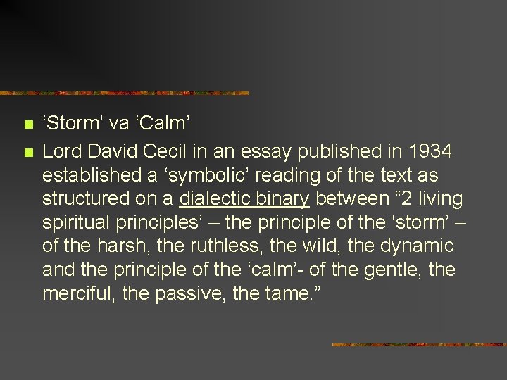 n n ‘Storm’ va ‘Calm’ Lord David Cecil in an essay published in 1934