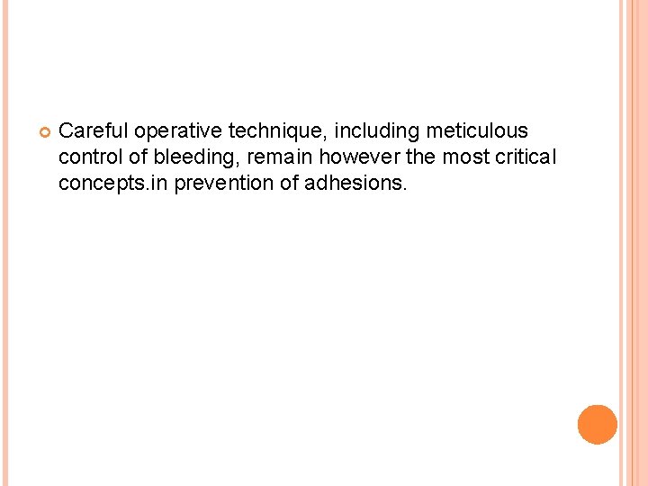  Careful operative technique, including meticulous control of bleeding, remain however the most critical
