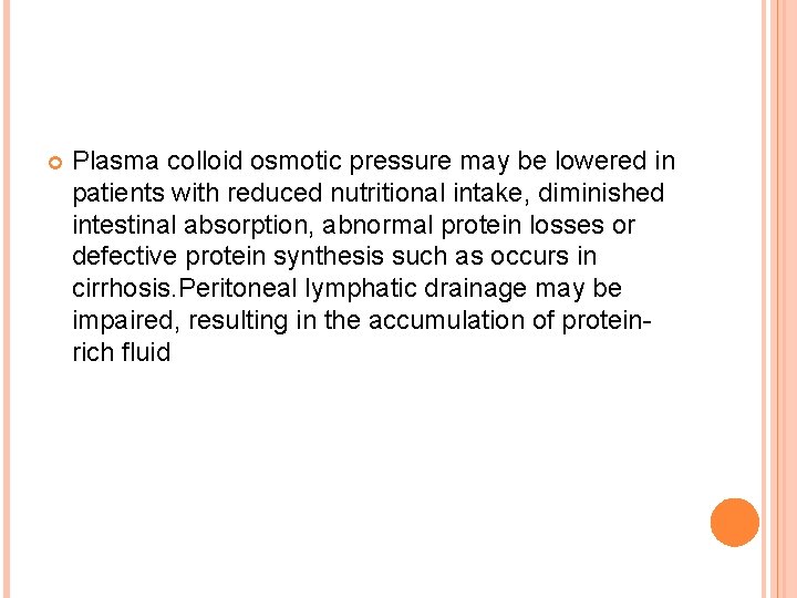  Plasma colloid osmotic pressure may be lowered in patients with reduced nutritional intake,