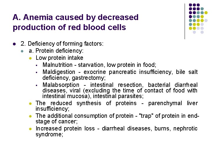 A. Anemia caused by decreased production of red blood cells l 2. Deficiency of